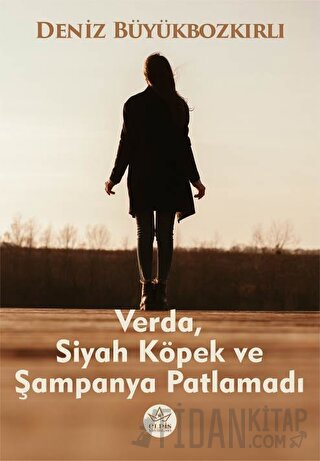 Verda, Siyah Köpek ve Şampanya Patlamadı