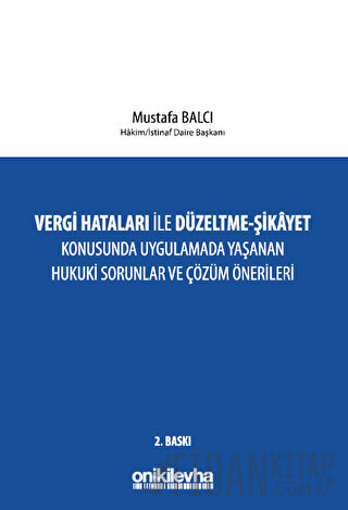 Vergi Hataları İle Düzeltme - Şikayet Konusunda Uygulamada Yaşanan Huk
