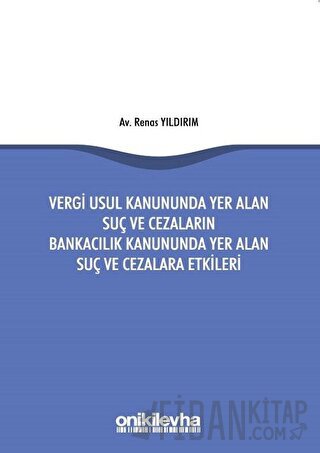 Vergi Usul Kanununda Yer Alan Suç ve Cezaların Bankacılık Kanununda Yer Alan Suç ve Cezalara Etkileri