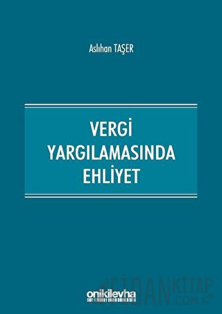 Vergi Yargılamasında Ehliyet