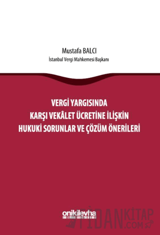 Vergi Yargısında Karşı Vekalet Ücretine İlişkin Hukuki Sorunlar ve Çöz