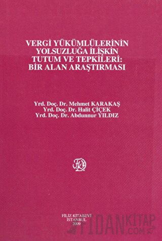 Vergi Yükümlülerinin Yolsuzluğa İlişkin Tutum ve Tepkileri: Bir Alan Araştırması