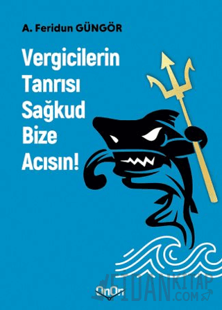 Vergicilerin Tanrısı Sağkud Bize Acısın