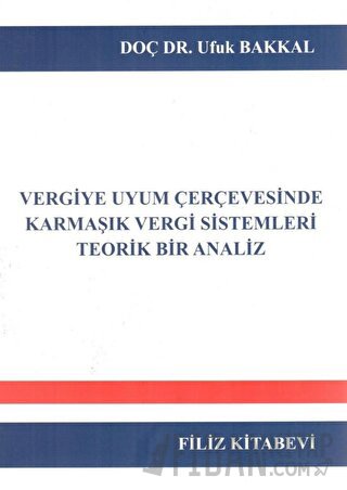 Vergiye Uyum Çerçevesinde Karmaşık Vergi Sistemleri Teorik Bir Analiz