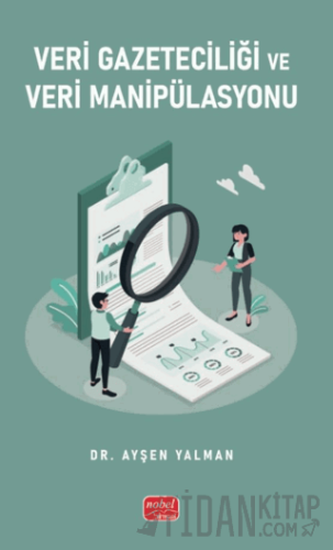Veri Gazeteciliği ve Veri Manipülasyonu