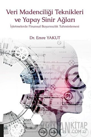 Veri Madenciliği Teknikleri ve Yapay Sinir Ağları