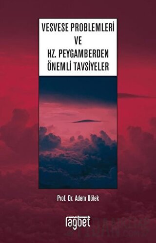 Vesvese Problemleri ve Hz. Peygamberden Önemli Tavsiyeler