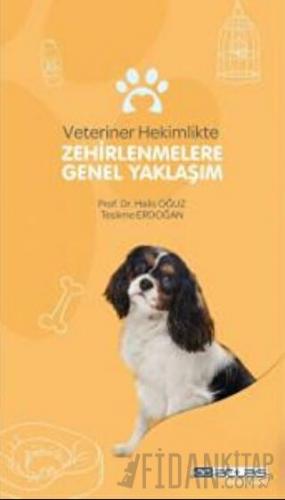 Veteriner Hekimlikte Zehirlenmelere Genel Yaklaşım