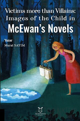 Victims more than Villains: Images of the Child in McEwan’s Novels Kol