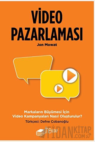 Video Pazarlaması, Markaların Büyümesi için Video Kampanyaları Nasıl Oluşturulur?