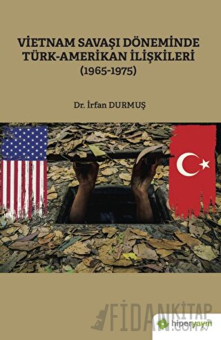 Vietnam Savaşı Döneminde Türk-Amerikan İlişkileri (1965-1975)