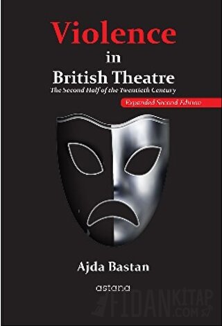 Violence in British Theatre: The Second Half of the Twentieth Century 