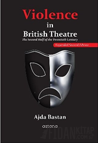 Violence in British Theatre: The Second Half of the Twentieth Century