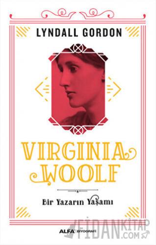 Virginia Woolf - Bir Yazarın Yaşamı