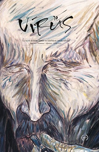 Virüs Üç Aylık Kültür, Sanat ve Edebiyat Ortak Kitabı Sayı: 16 (Temmuz - Ağustos - Eylül 2023)