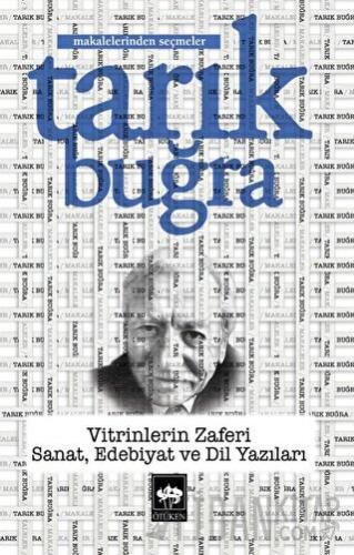 Vitrinlerin Zaferi - Sanat, Edebiyat ve Dil Yazıları Tarık Buğra