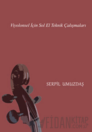 Viyolonsel İçin Sol El Teknik Çalışmaları