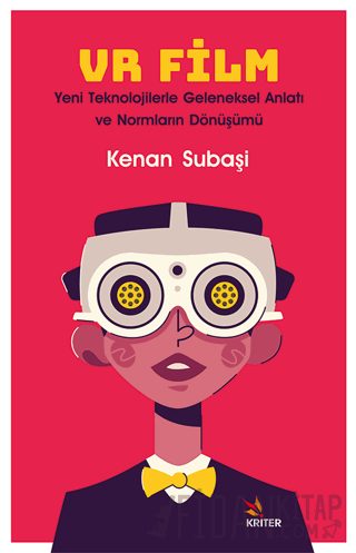 VR Film: Yeni Teknolojilerle Geleneksel Anlatı ve Normların Dönüşümü