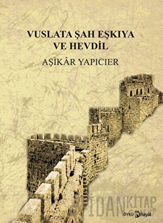 Vuslata Şah ve Eşkıya Hevdil Aşikar Yapıcıer