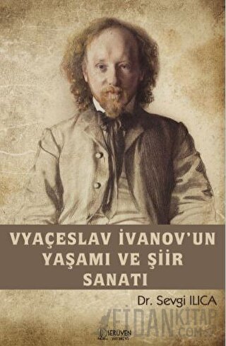 Vyaçeslav İvanov’un Yaşamı ve Şiir Sanatı