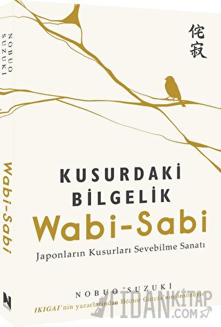 Wabi-Sabi - Kusurdaki Bilgelik