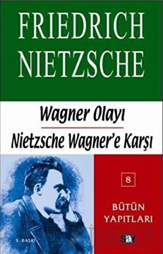 Wagner Olayı - Nietzsche Wagner’e Karşı Friedrich Wilhelm Nietzsche
