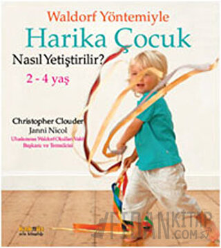 Waldorf Yöntemiyle Harika Çocuk Nasıl Yetiştirilir?  (2-4 Yaş )