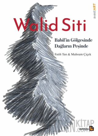 Walid Siti Babil’in Gölgesinde Dağların Peşinde