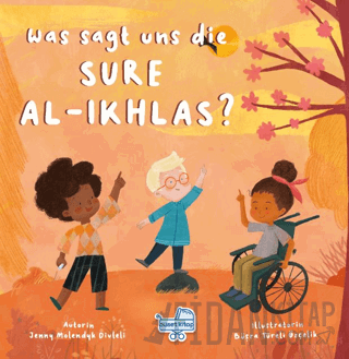 Was sagt uns die Sure Al-Ikhlas? (Almanca İhlas Suresi Bize Ne Anlatıyor?) (Ciltli)