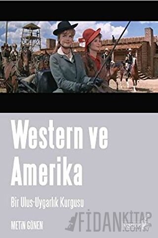 Western ve Amerika Bir Ulus - Uygarlık Kurgusu