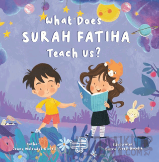 What Does Surah Fatiha Teach Us? (İngilizce Fatiha Suresi Bize Ne Anlatıyor?) (Ciltli)