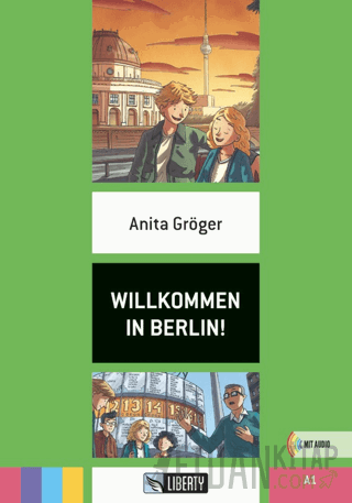 Willkommen In Berlin! (Lektüren Liberty) A1 Anita Gröger
