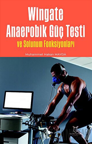 Wingate Anaerobik Güç Testi ve Solunum Fonksiyonları