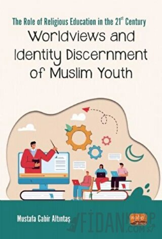 Worldviews and Identity Discernment of Muslim Youth