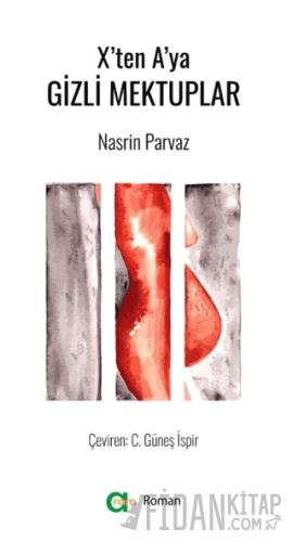 X’ten A’ya Gizli Mektuplar Nasrin Parvaz