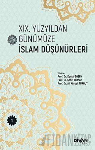 XIX. Yüzyıldan Günümüze İslam Düşünürleri - Cilt 1 Kolektif