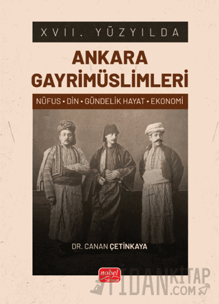 XVII. Yüzyılda Ankara Gayrimüslimleri Canan Çetinkaya