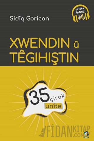 Xwendin u Tegihiştin - 35 Unite Sidiq Gorican