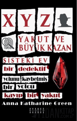 XYZ & Yakut Ve Büyük Kazan & Sisteki Ev Anna Katharine Green