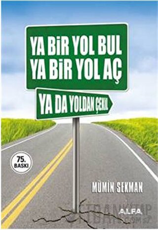 Ya Bir Yol Bul Ya Bir Yol Aç Ya da Yoldan Çekil