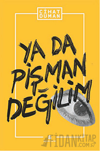 Ya Da Pişman Değilim