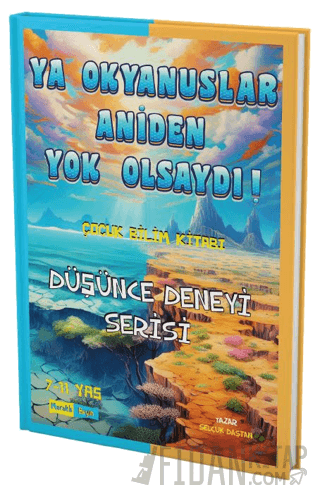 Ya Okyanuslar Aniden Yok Olsaydı