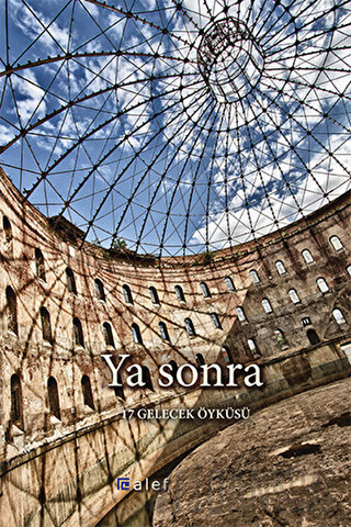 Ya Sonra - 17 Gelecek Öyküsü