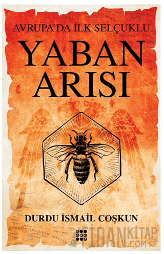 Yaban Arısı – Avrupa’da İlk Selçuklu