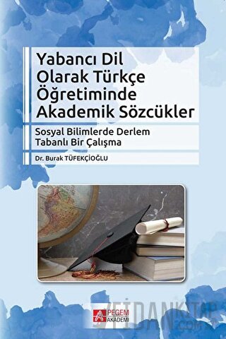 Yabancı Dil Olarak Türkçe Öğretiminde Akademik Sözcükler