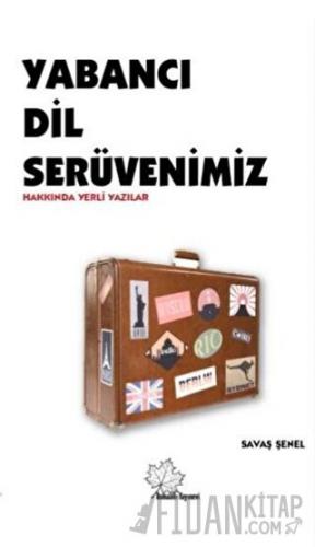 Yabancı Dil Serüvenimiz Hakkında Yerli Yazılar