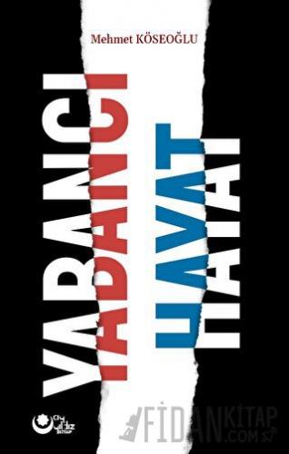 Yabancı Hayat Mehmet Köseoğlu