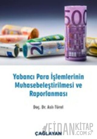 Yabancı Para İşlemlerinin Muhasebeleştirilmesi ve Raporlanması