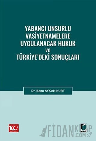 Yabancı Unsurlu Vasiyetnamelere Uygulanacak Hukuk ve Türkiye’deki Sonuçları
