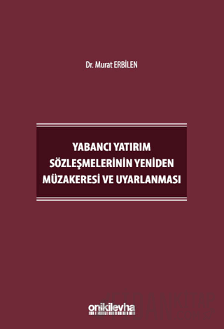 Yabancı Yatırım Sözleşmelerinin Yeniden Müzakeresi ve Uyarlanması (Ciltli)